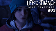 LIFE IS STRANGE DOUBLE EXPOSURE #03 🌀 Und schon kommt das SCHICKSAL