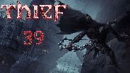 Thief [HD] #39 - Vergessene Ruinen unter Tage