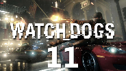 WATCH_DOGS #11 - Die Stadt wird hell - Let's Play