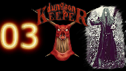 DUNGEON KEEPER #03 - Der erste feindseelige Keeper - Let's Play