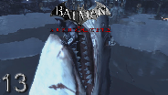 BATMAN ARKHAM CITY #13 - Hi, Fisch! - Let's Play