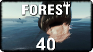 THE FOREST #40 - Shark Attack! - Let's Play
