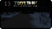 7  DAYS TO DIE #13 - Blaubeersucht! - Let's Play