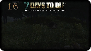 7 DAYS TO DIE #16 - Auf der Jagd - Let's Play