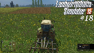 LANDWIRTSCHAFTS-SIMULATOR 15 #18 - Zukunfsplan ☼ Let's Play Farming-Simulator [HD]