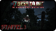 7 DAYS TO DIE - Staffel 3 #01 - 2. Staffel? Wie? Was ist das denn? - Let's Play Together