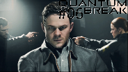 QUANTUM BREAK #06 - Immer Stärker ☼ Let's Play Quantum Break [HD]
