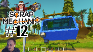 SCRAP MECHANIC #12 - Leicht entgleist ☼ Let's Play Scrap Mechanic [HD]