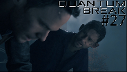 QUANTUM BREAK #27 - Unser Bruder ☼ Let's Play Quantum Break [HD]