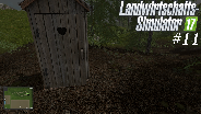 LANDWIRTSCHAFTS-SIMULATOR 17 #11 - Das Klo im Wald ☼ Let's Play [HD]