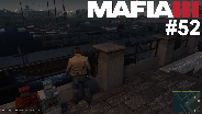 MAFIA 3 #52 - Am Ende des Viertels ☼ Let's Play Mafia III [HD]