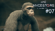 ANCESTORS #07 ? Die nächste GENERATION