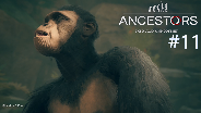 ANCESTORS #11 ? Die EVOLUTION, fast erreicht