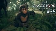 ANCESTORS #35 ? Pflanzt euch fort, das ist WICHTIG