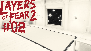 LAYERS OF FEAR 2 #02 ? Die BILDER sind nur in meinen Kopf