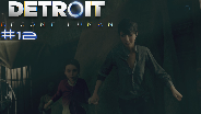 DETROIT BECOME HUMAN #12 ? Auf der FLUCHT